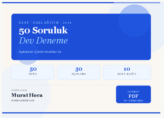 50 Soruluk Dev Deneme · 2026 ÖABT Özel Eğitim Deneme Sınavı- Murat Hoca