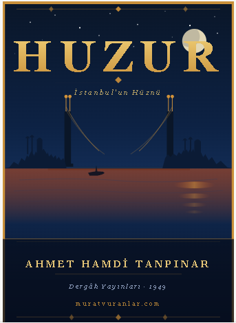 RUHU ARAYAN ROMAN: HUZUR Ahmet Hamdi Tanpınar'ın başyapıtı, İstanbul'un ruhunu ve bir neslin hüznünü anlatıyor